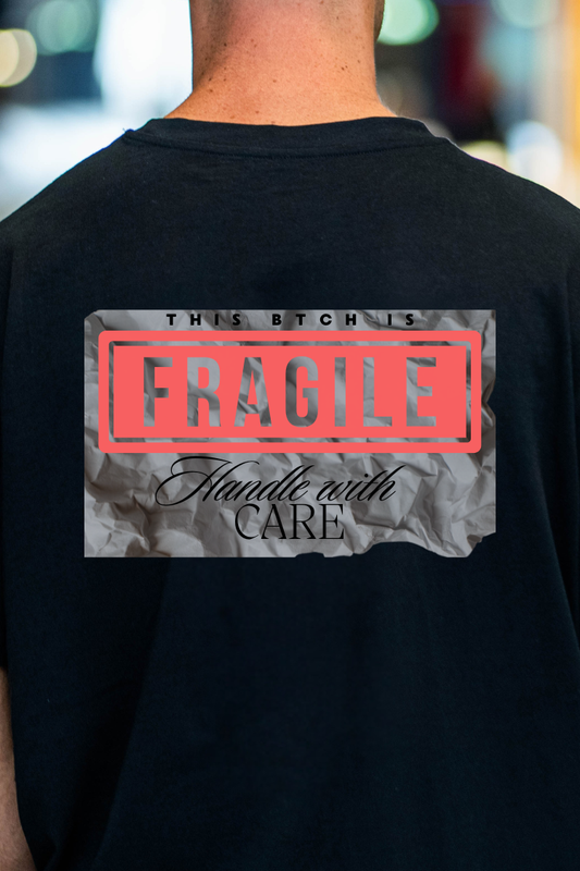 Fragile Shirt - The BTCH Club