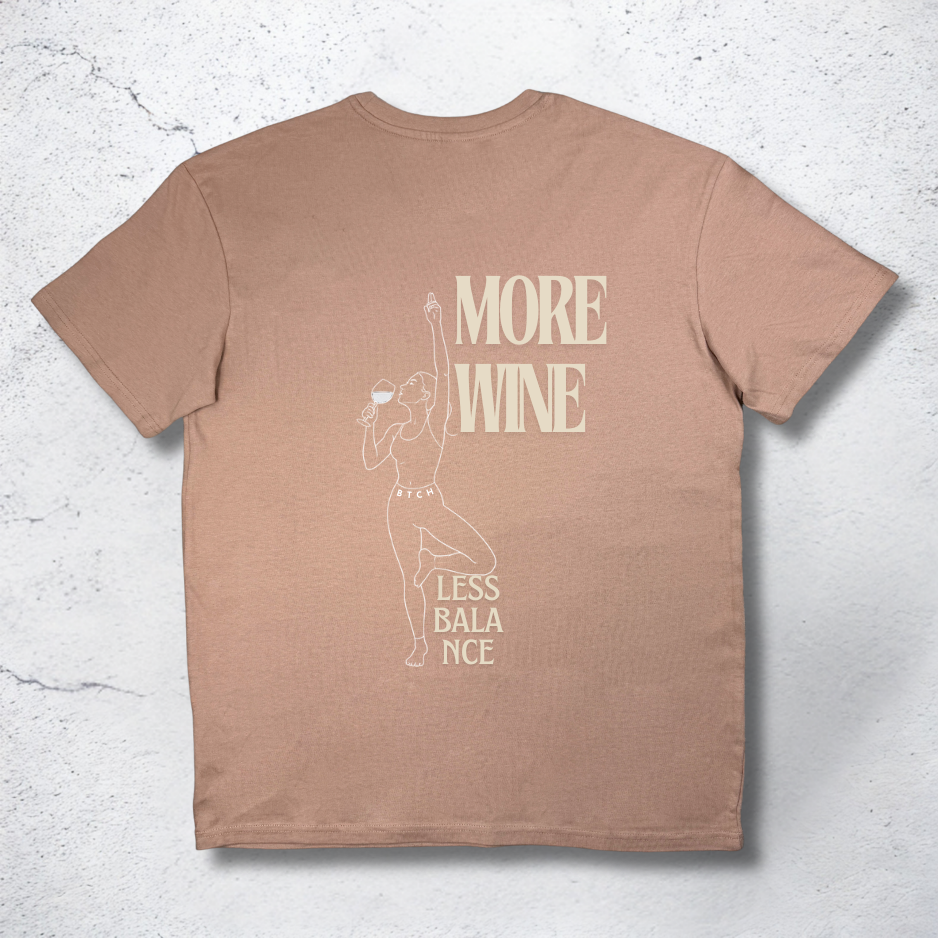 More Wine Shirt - The BTCH Club