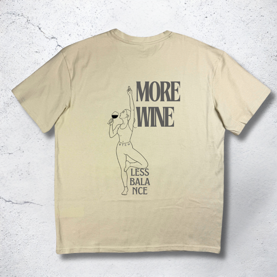 More Wine Shirt - The BTCH Club