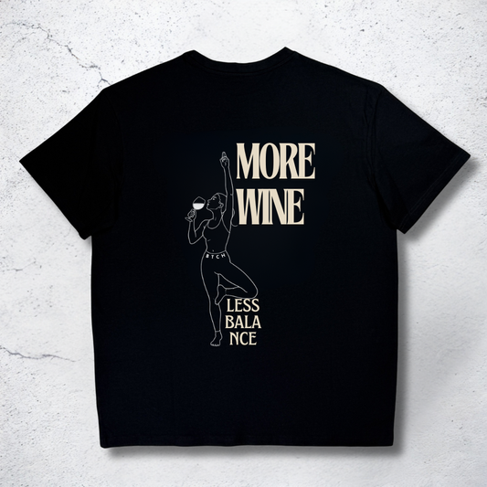 More Wine Shirt - The BTCH Club