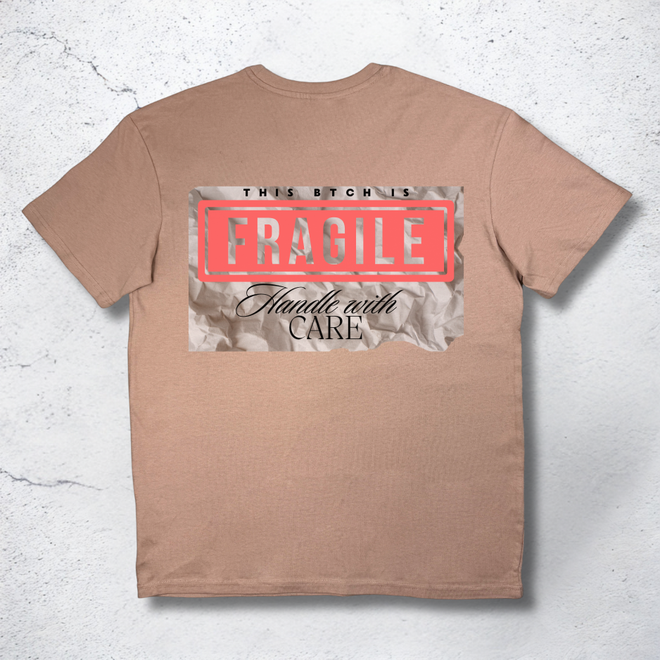 Fragile Shirt - The BTCH Club