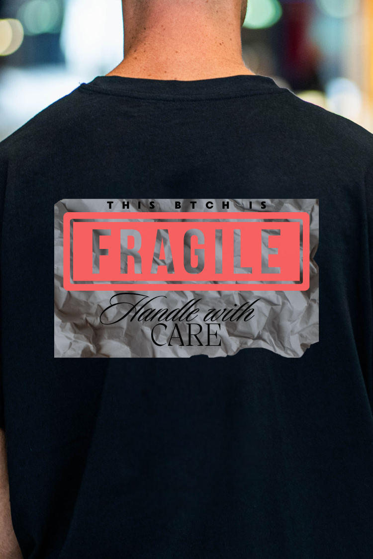 Fragile Shirt - The BTCH Club